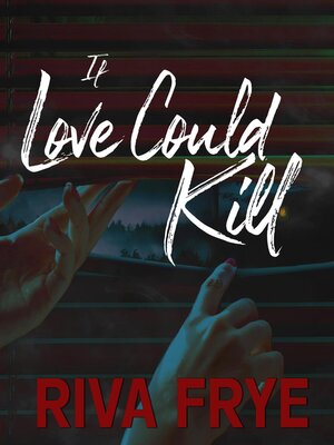 cover image of If Love Could Kill